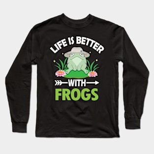 LIFE IS BETTER WITH FROGS Long Sleeve T-Shirt
